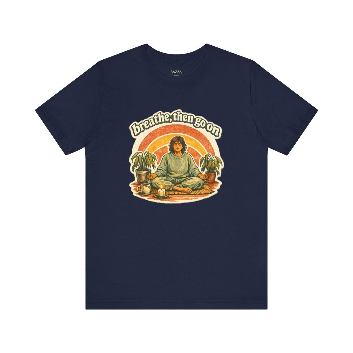 Mindfulness Gift T-Shirt — Breathe, Then Go On — meditation mindful t-shirt design by Margaux