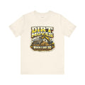 Heavy Equipment T-Shirt — Dirt Moves When I Say So — t-shirt design by Reggie