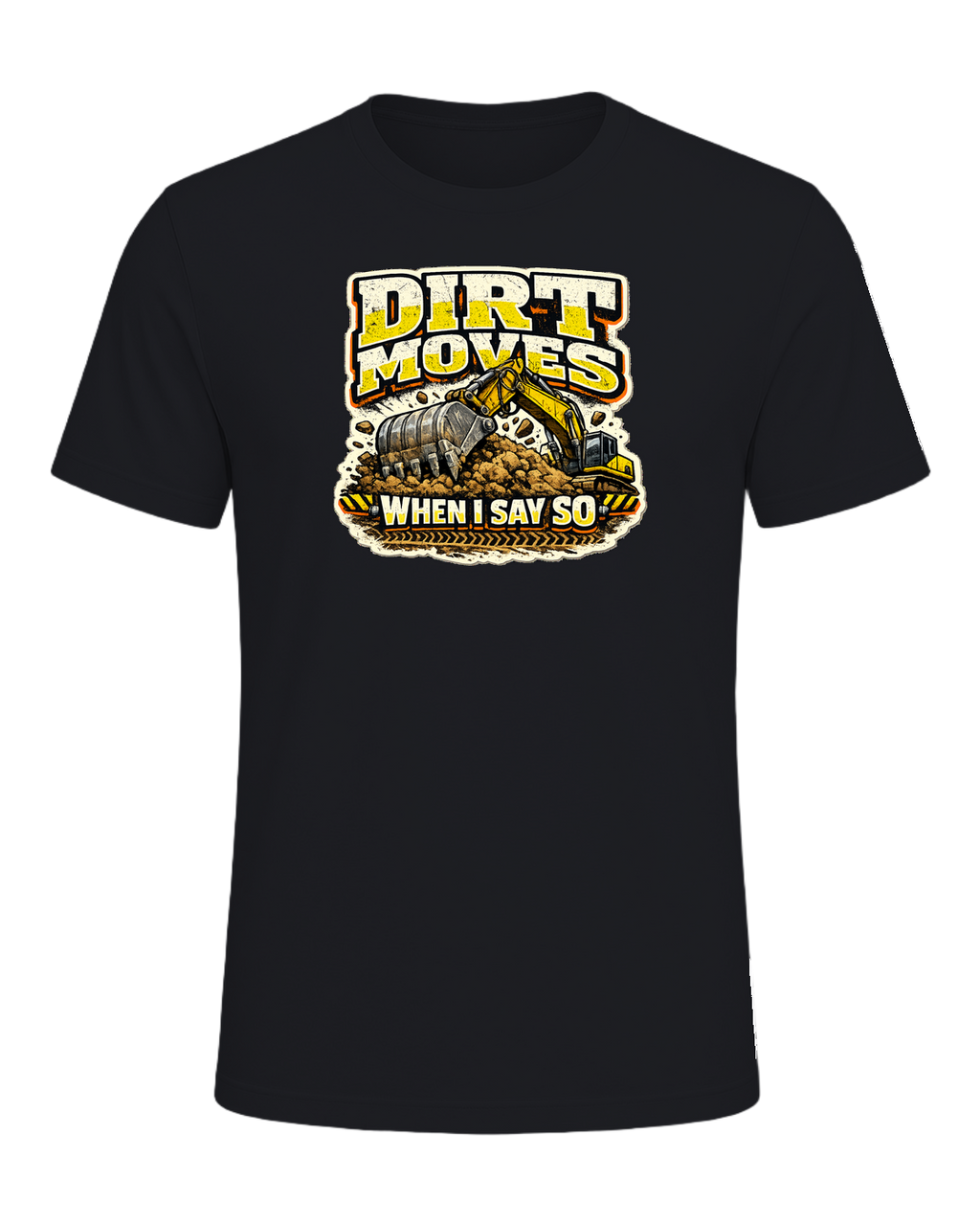Dirt Moves When I Say So Tee — Vintage Black