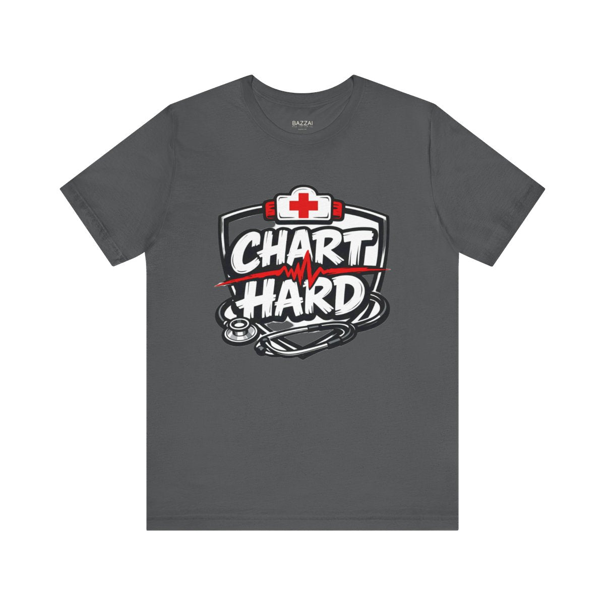 Funny Nurse T-Shirt — Chart Hard — t-shirt design by Reggie