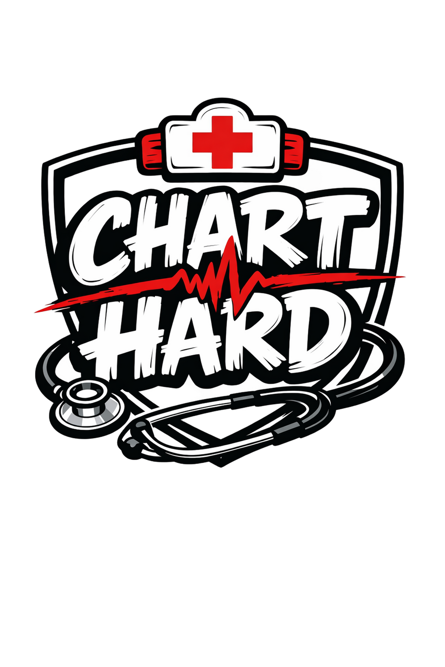 Funny Nurse T-Shirt — Chart Hard