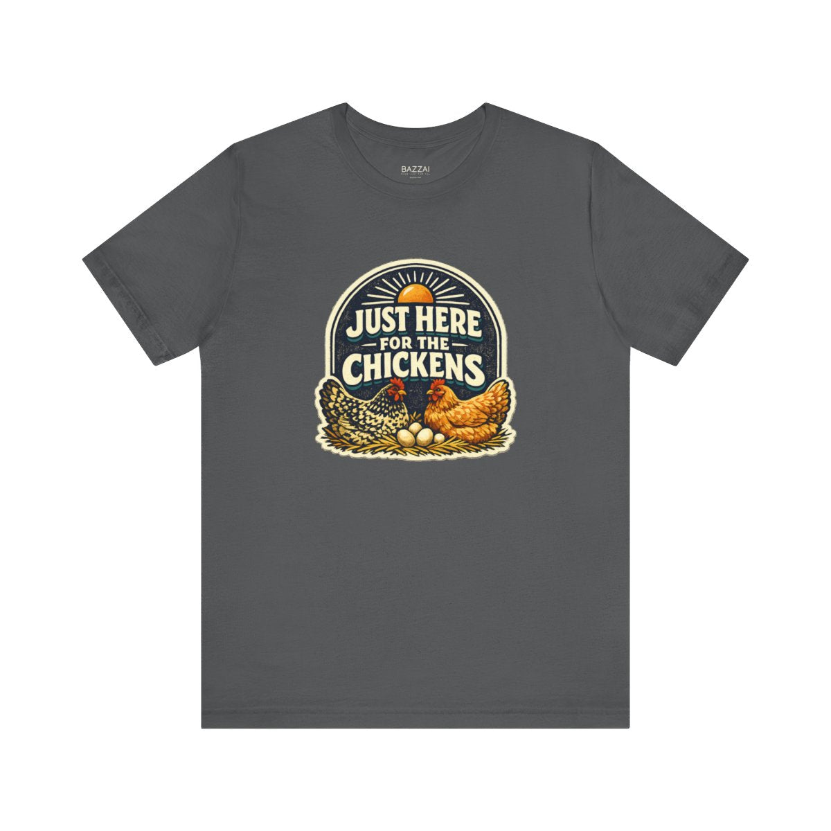 Funny Hen Gift T-Shirt — Just Here for the Chickens — backyard chicken t-shirt design by June