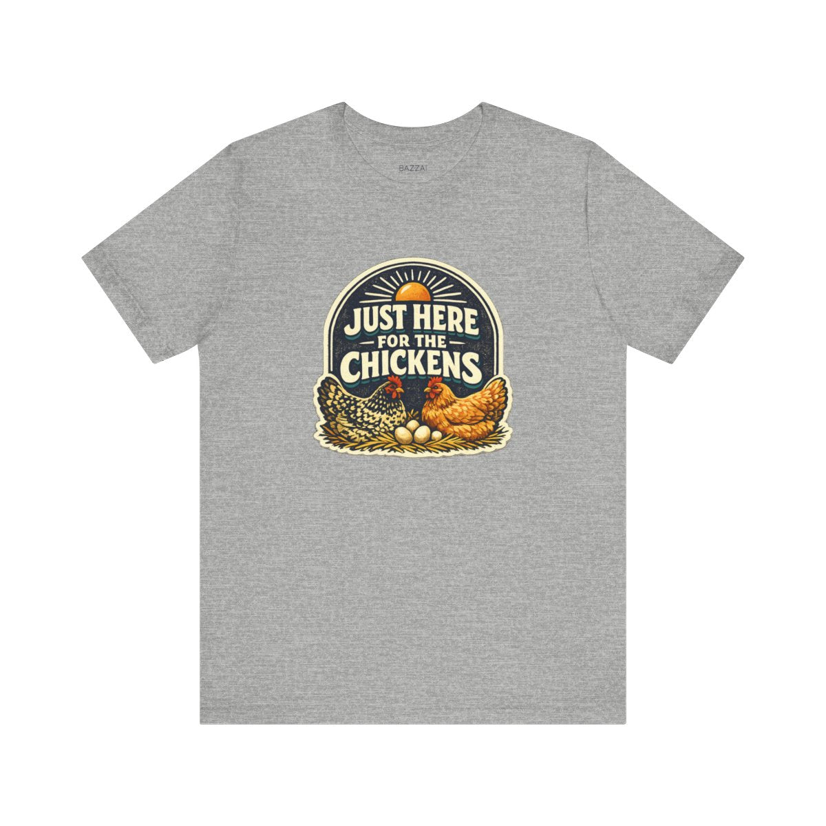 Funny Hen Gift T-Shirt — Just Here for the Chickens — backyard chicken t-shirt design by June
