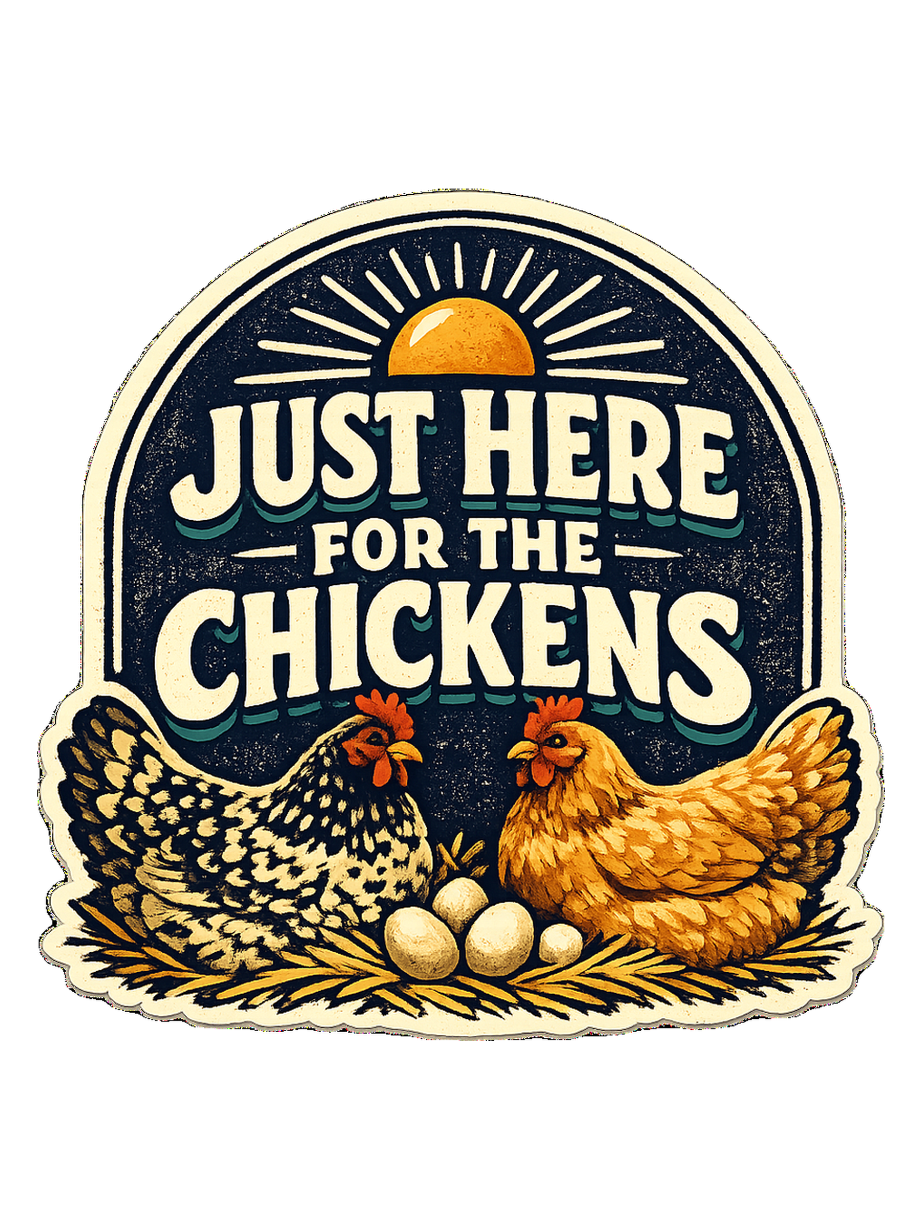 Just Here For The Chickens Tee