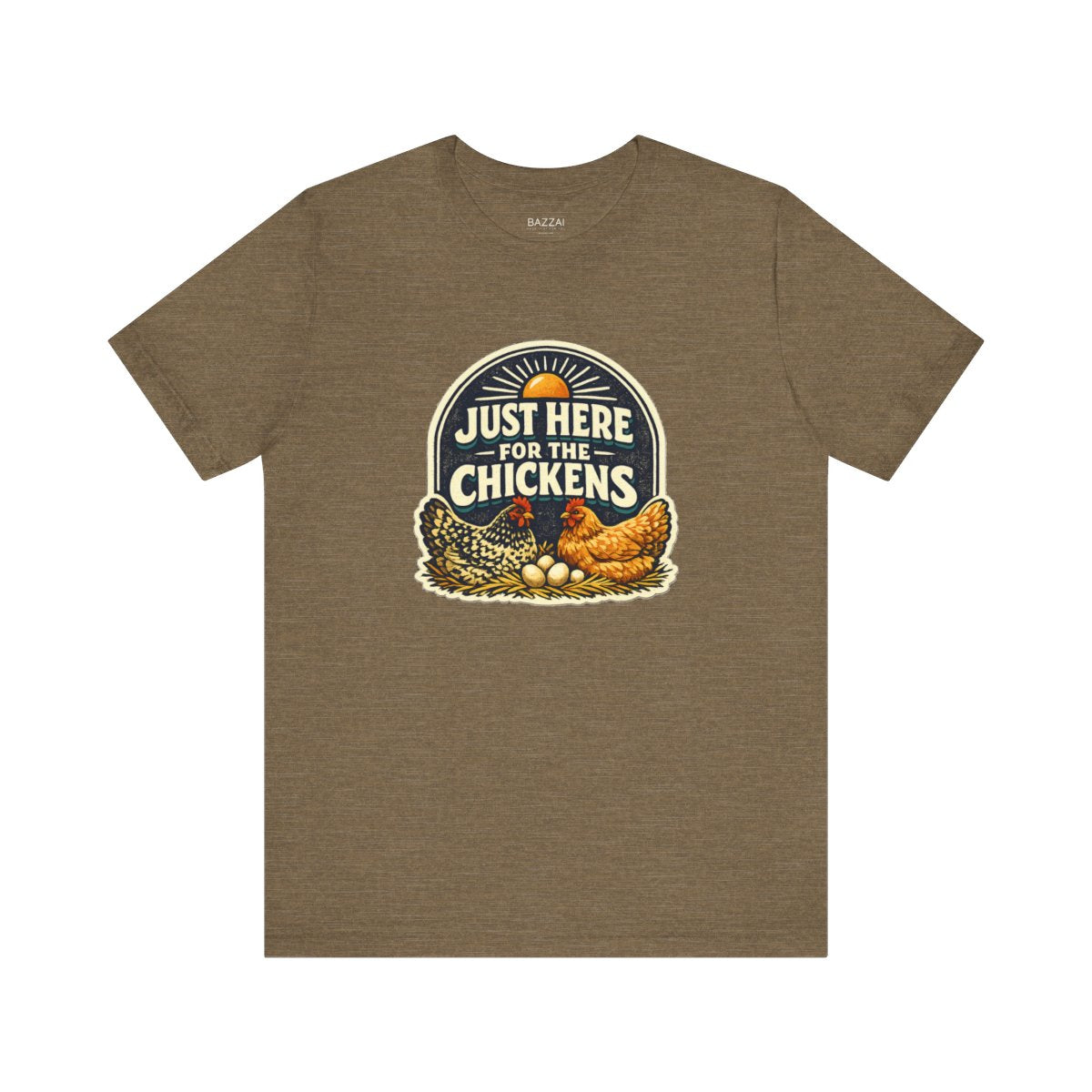 Funny Hen Gift T-Shirt — Just Here for the Chickens — backyard chicken t-shirt design by June