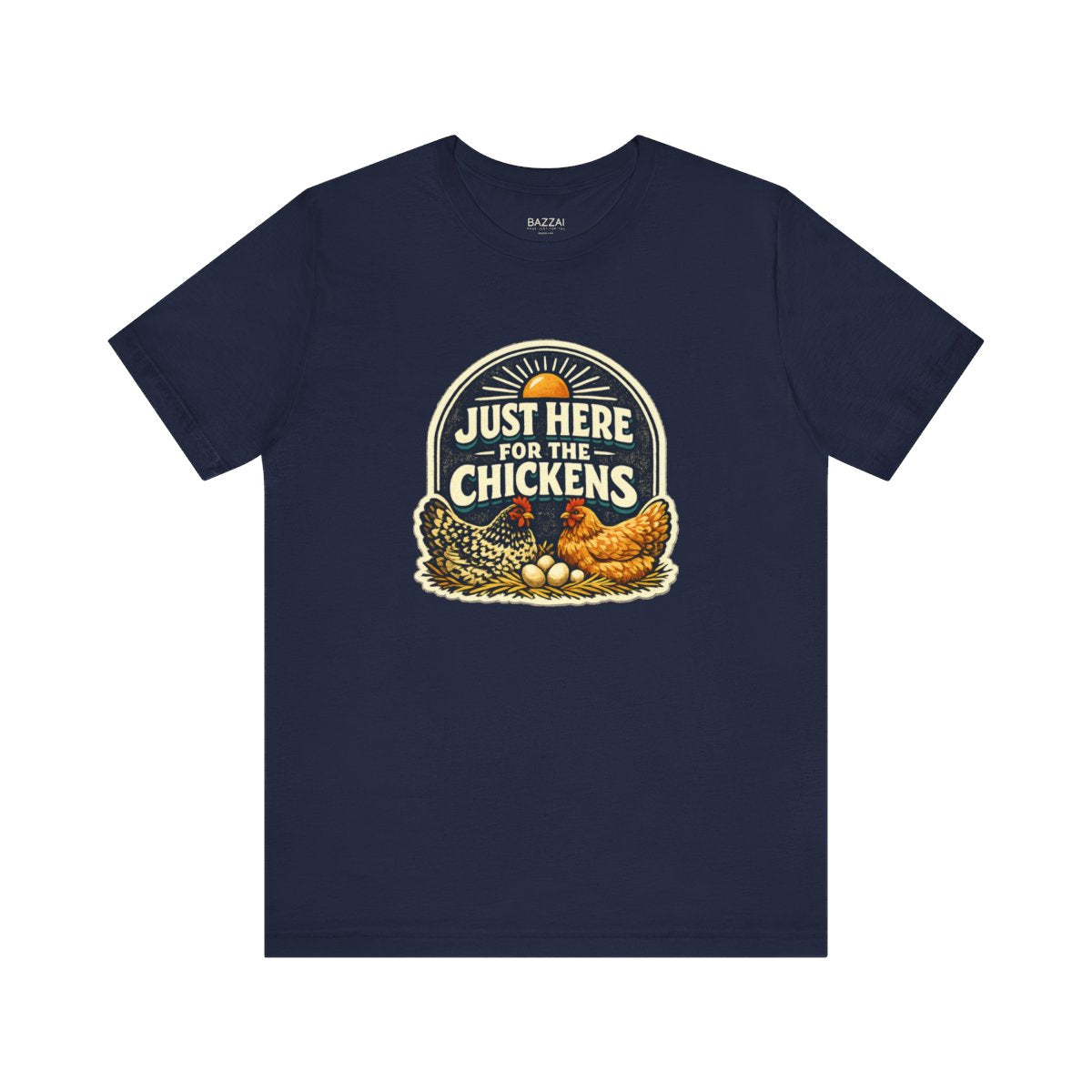 Funny Hen Gift T-Shirt — Just Here for the Chickens — backyard chicken t-shirt design by June