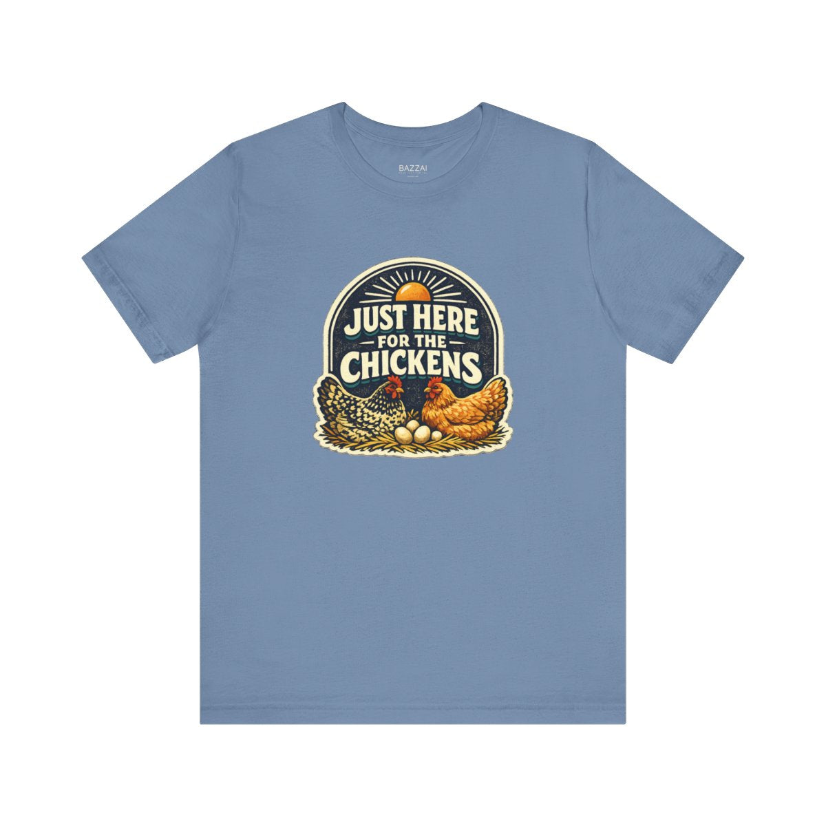 Funny Hen Gift T-Shirt — Just Here for the Chickens — backyard chicken t-shirt design by June