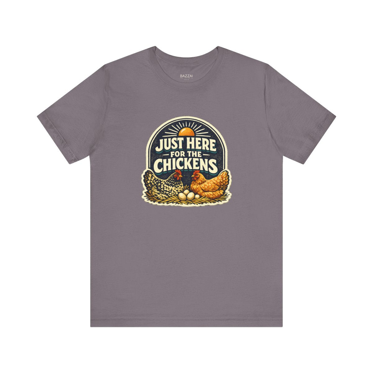 Funny Hen Gift T-Shirt — Just Here for the Chickens — backyard chicken t-shirt design by June