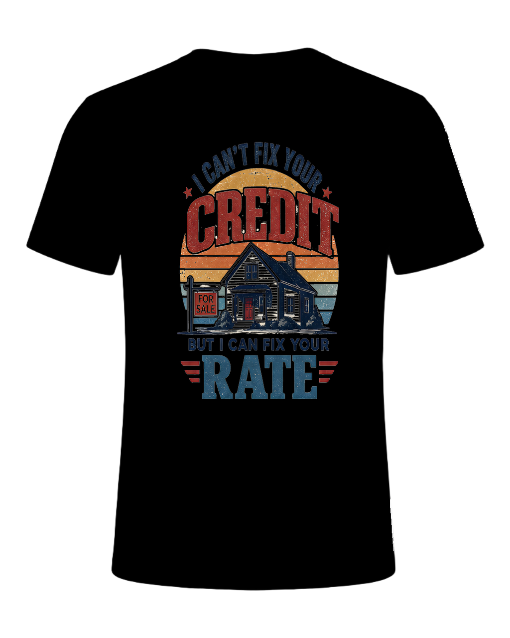 I CAN'T FIX YOUR CREDIT BUT I CAN FIX YOUR RATE — Black