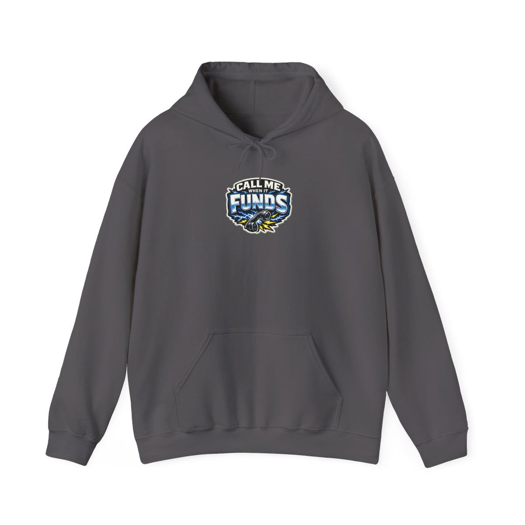 CALL ME WHEN IT FUNDS Hoodie — Charcoal
