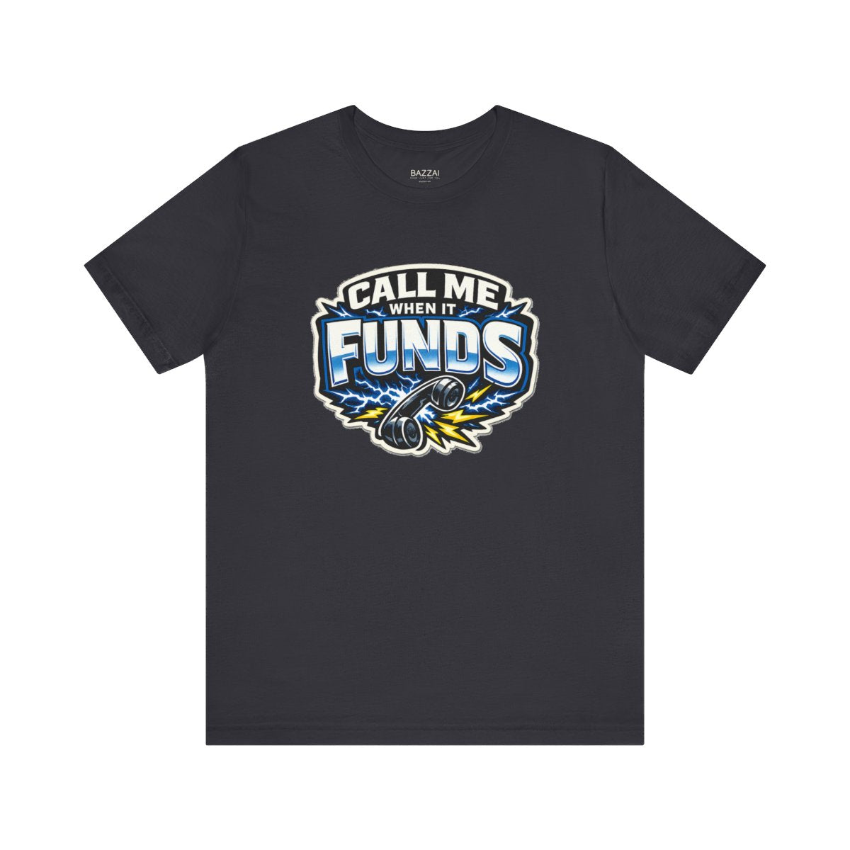 Mortgage Broker T-Shirt — Call Me When It Funds — mortgage t-shirt design
