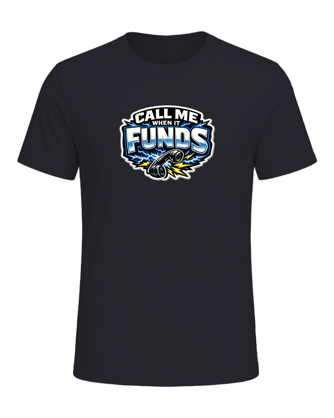 CALL ME WHEN IT FUNDS — Dark Grey