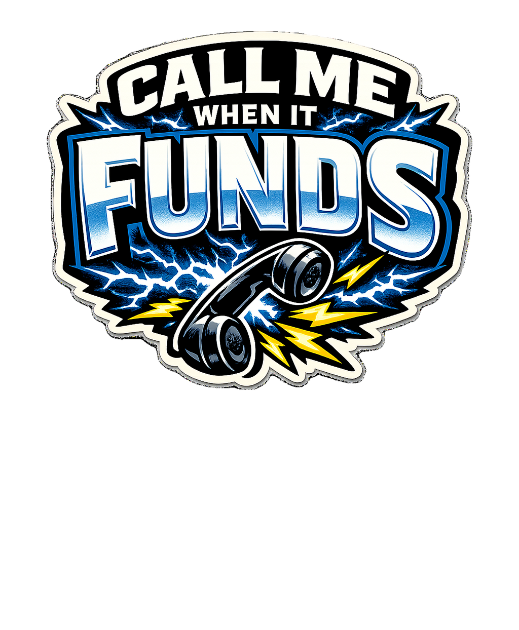 CALL ME WHEN IT FUNDS Hoodie