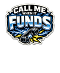 CALL ME WHEN IT FUNDS Hoodie