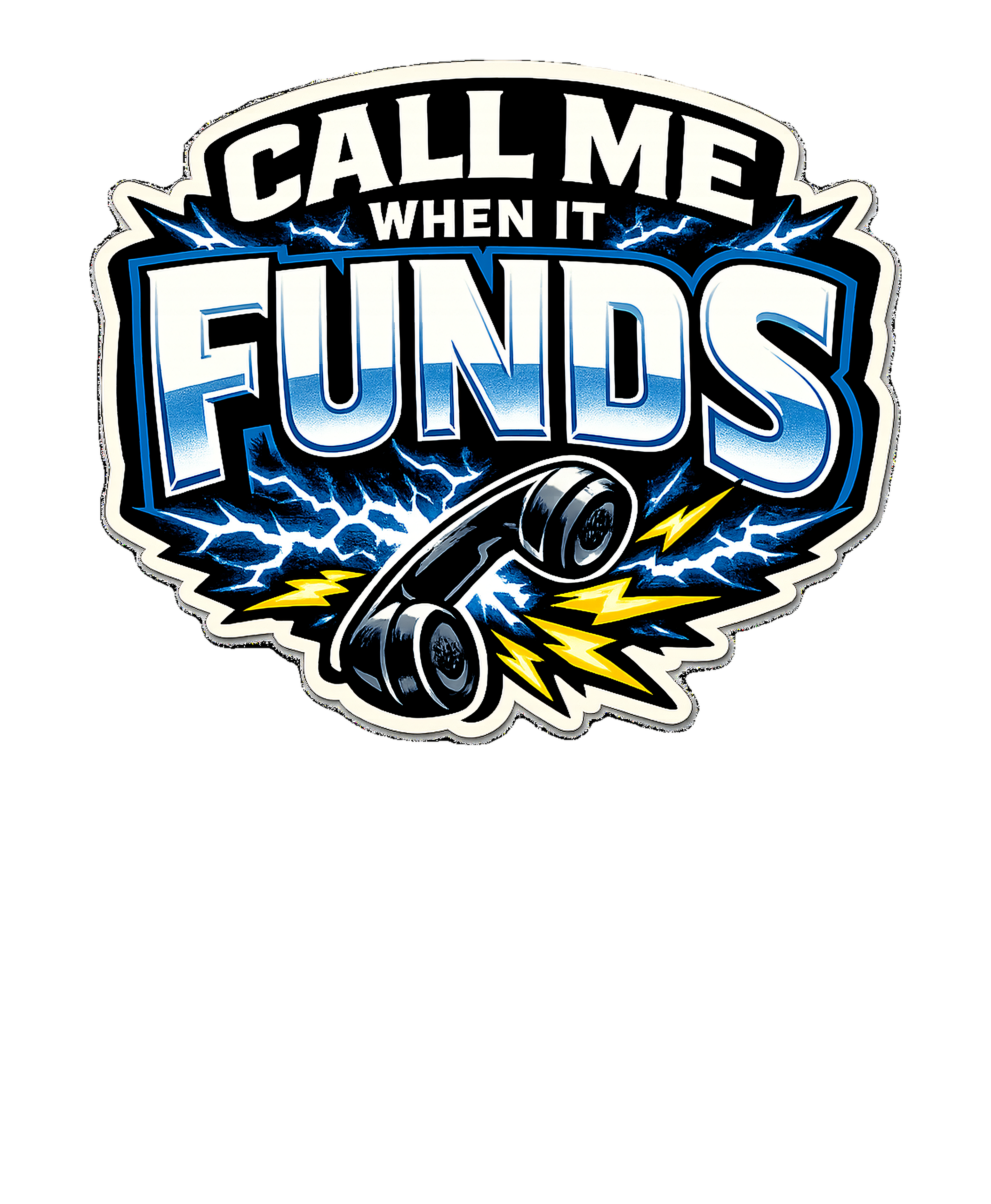 CALL ME WHEN IT FUNDS Hoodie