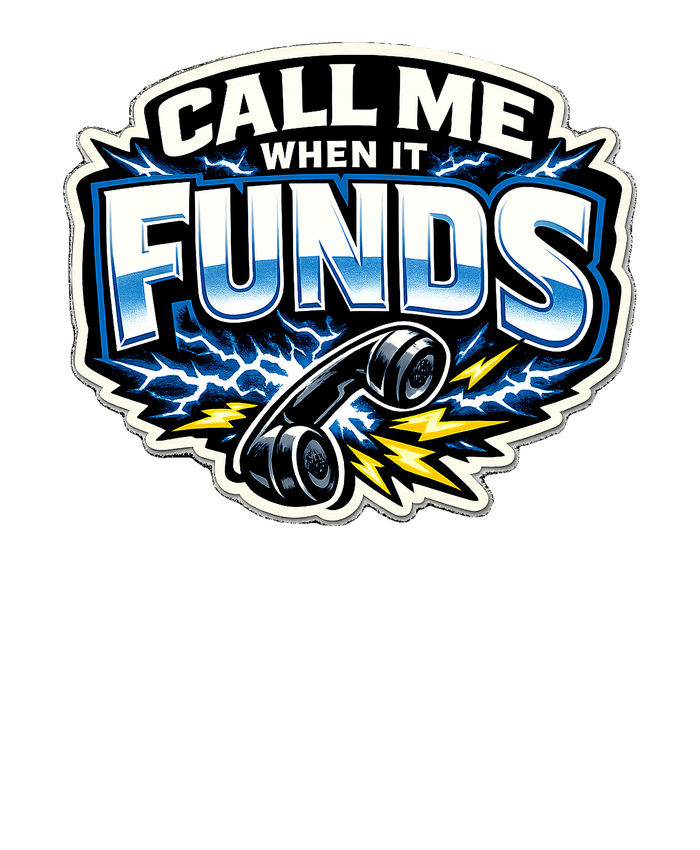CALL ME WHEN IT FUNDS Hoodie