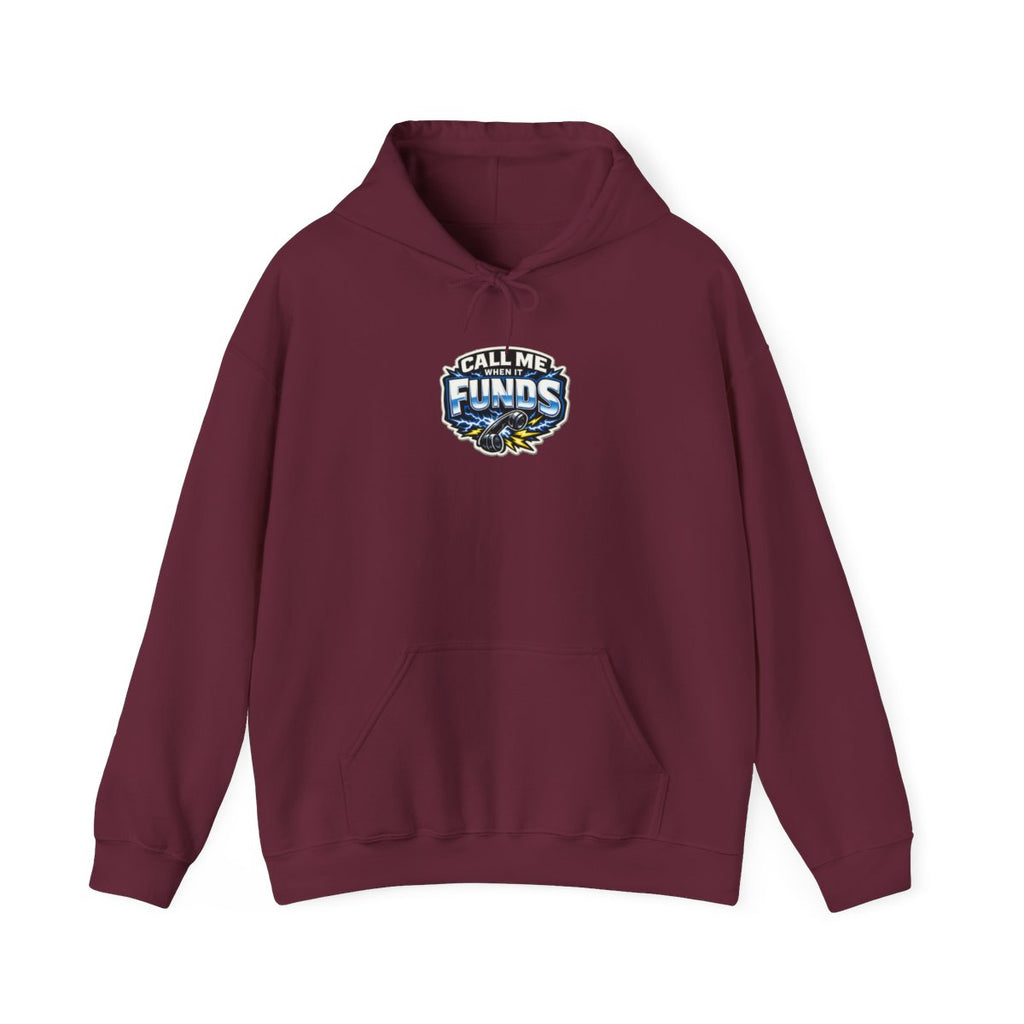 CALL ME WHEN IT FUNDS Hoodie — Maroon