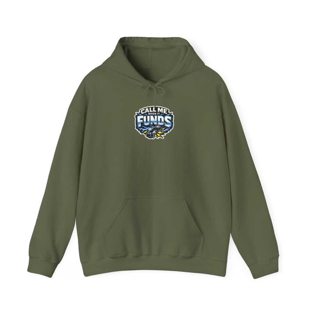 CALL ME WHEN IT FUNDS Hoodie — Military Green