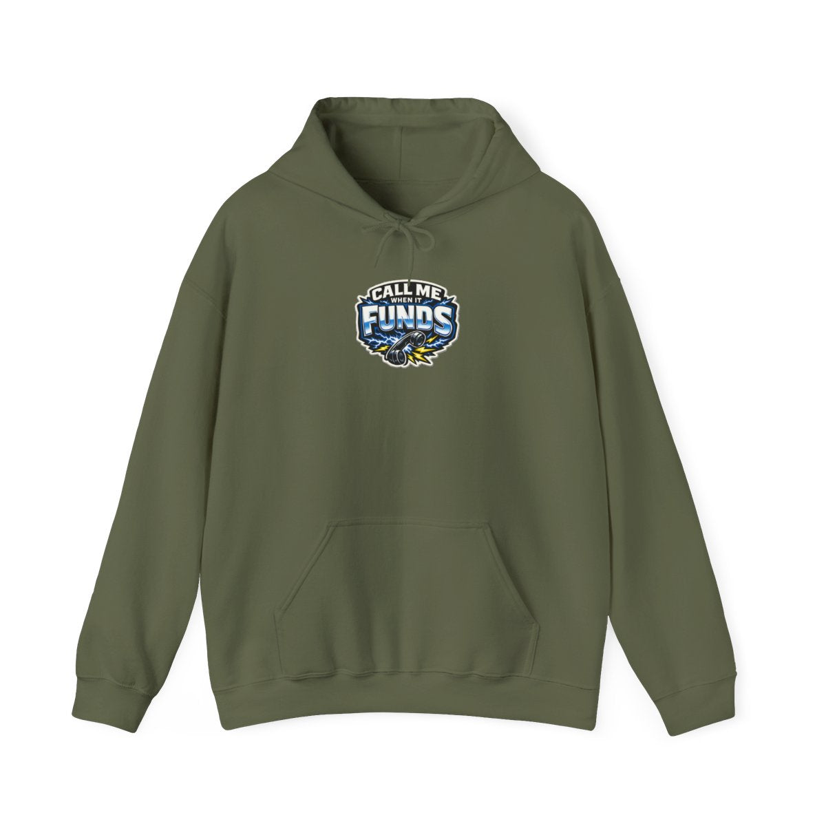 CALL ME WHEN IT FUNDS Hoodie — Military Green