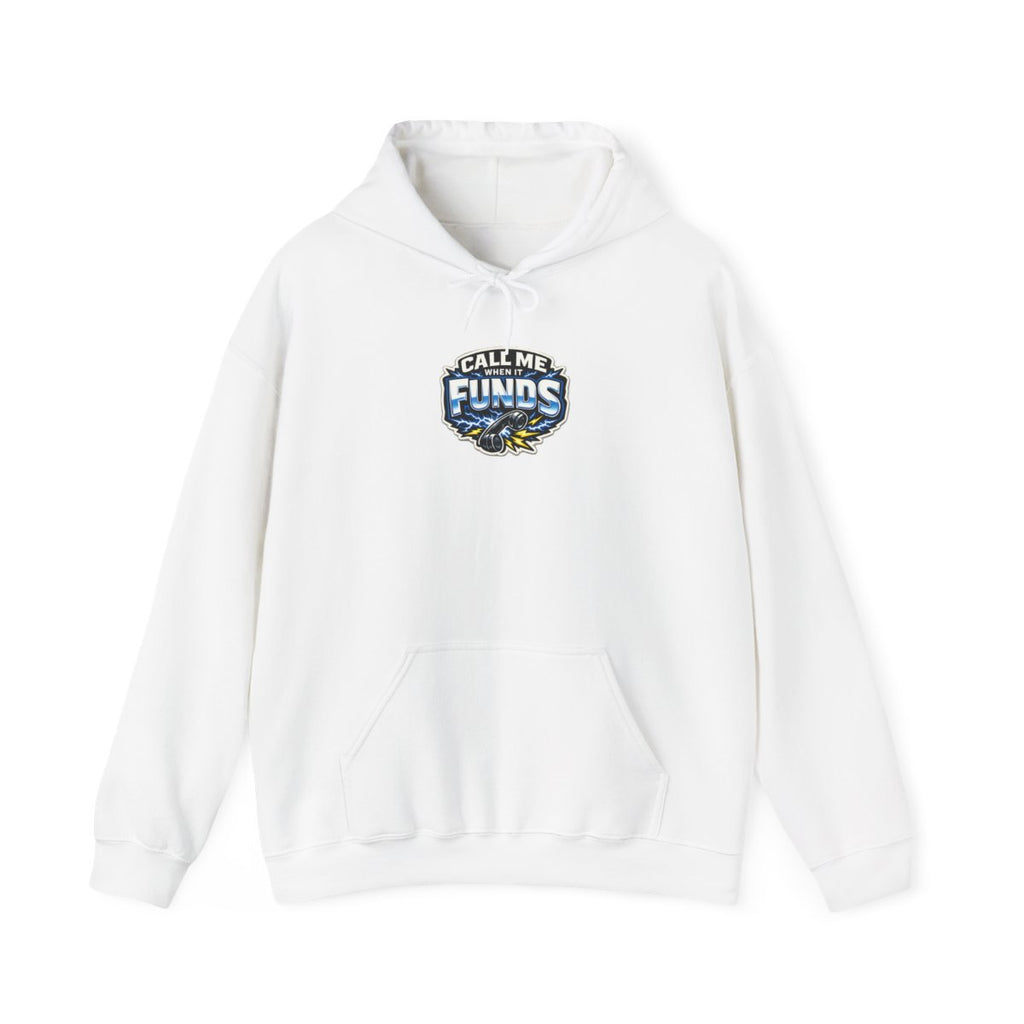 CALL ME WHEN IT FUNDS Hoodie — White