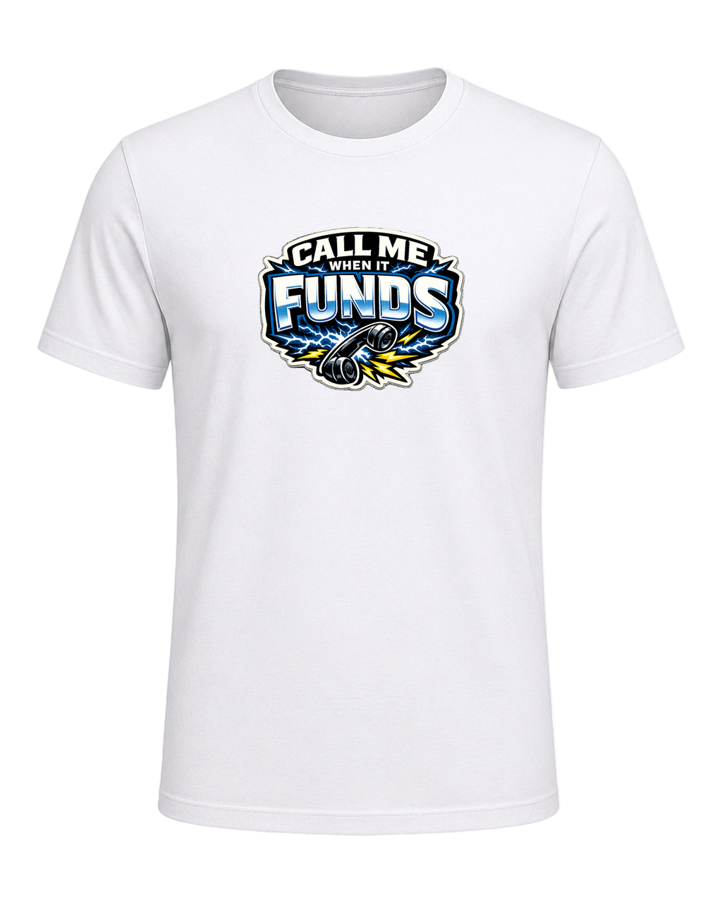 CALL ME WHEN IT FUNDS — White
