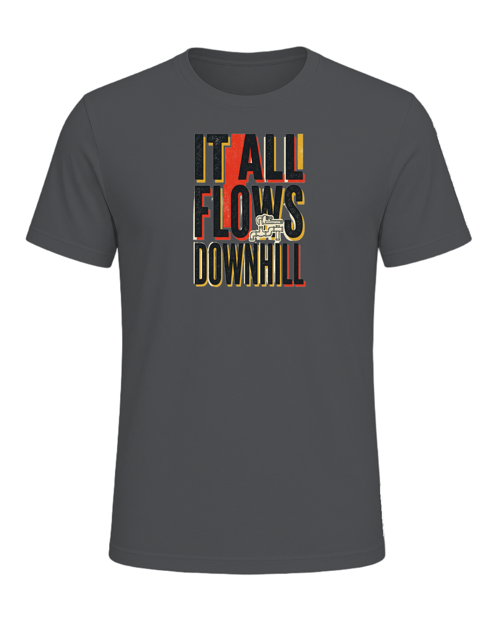 IT ALL FLOWS DOWNHILL — Asphalt