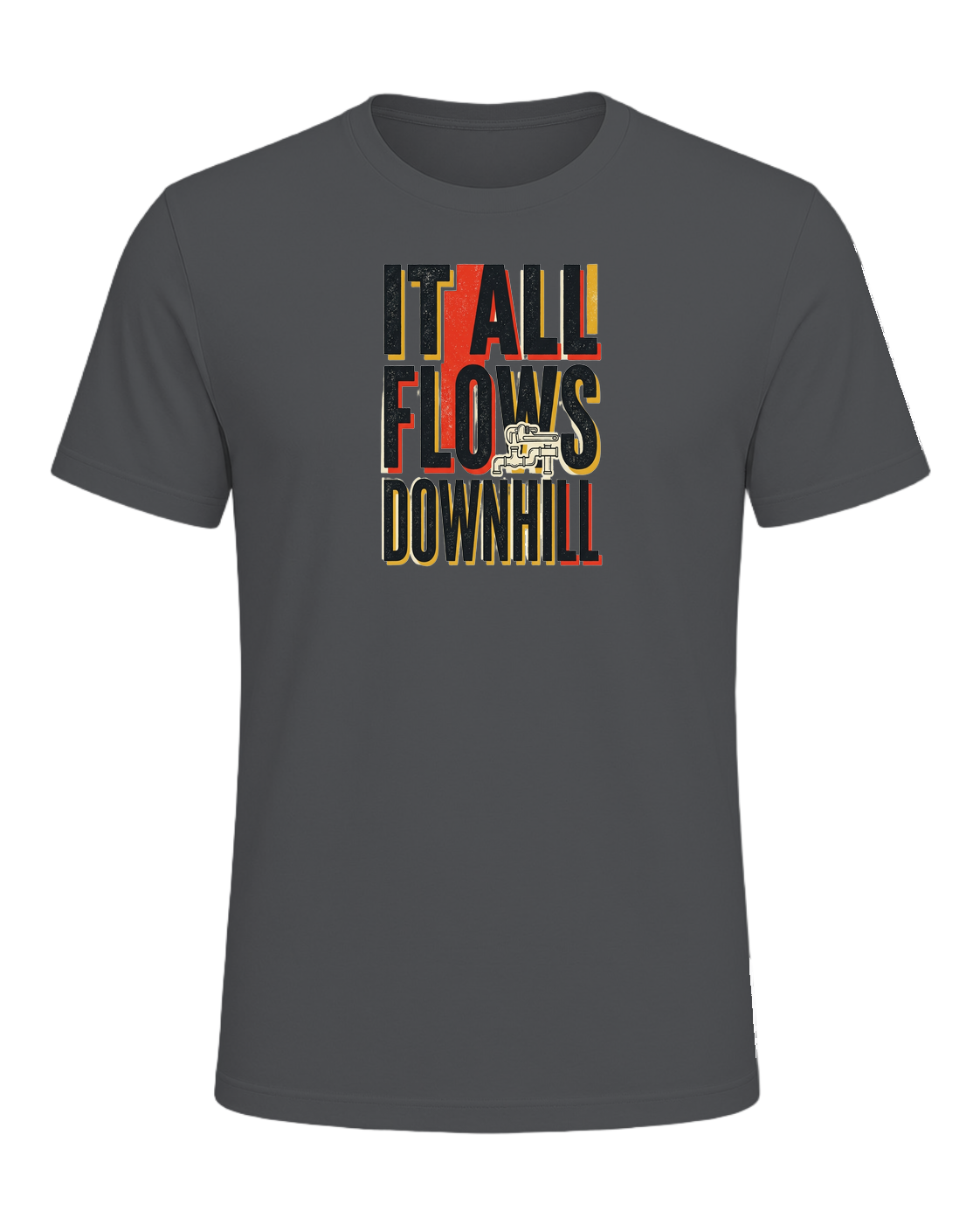IT ALL FLOWS DOWNHILL — Asphalt