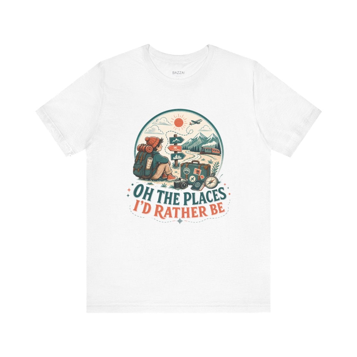 Funny Travel Gift T-Shirt — Oh the Places I'd Rather Be — travel wanderer t-shirt design