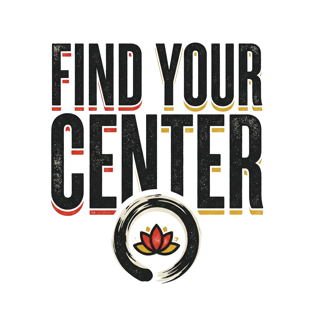 FIND YOUR CENTER