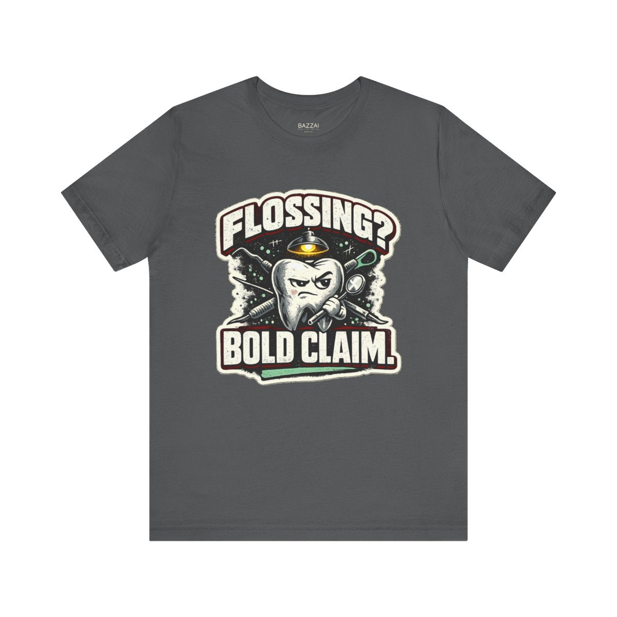 Funny Dental Hygienist T-Shirt — Flossing? Bold Claim. — t-shirt design by Hank