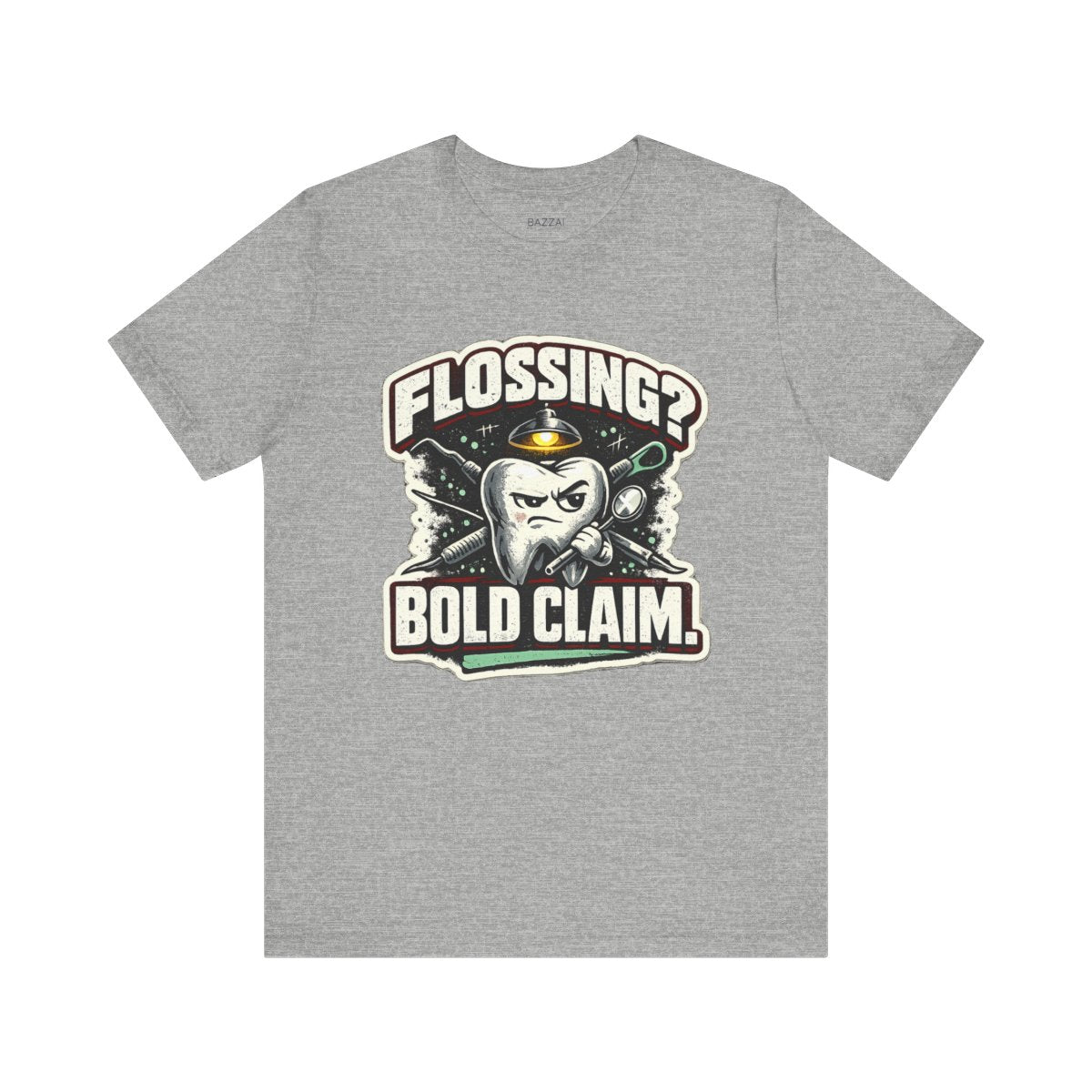 Funny Dental Hygienist T-Shirt — Flossing? Bold Claim. — t-shirt design by Hank