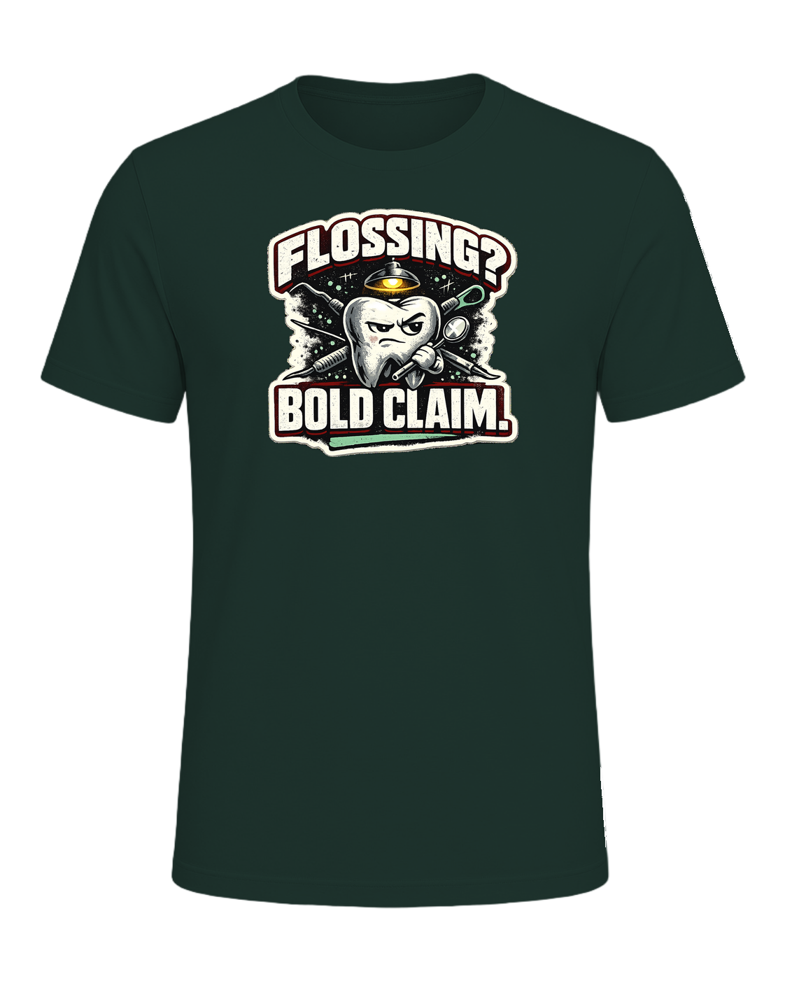 Flossing? Bold Claim. Tee — Forest