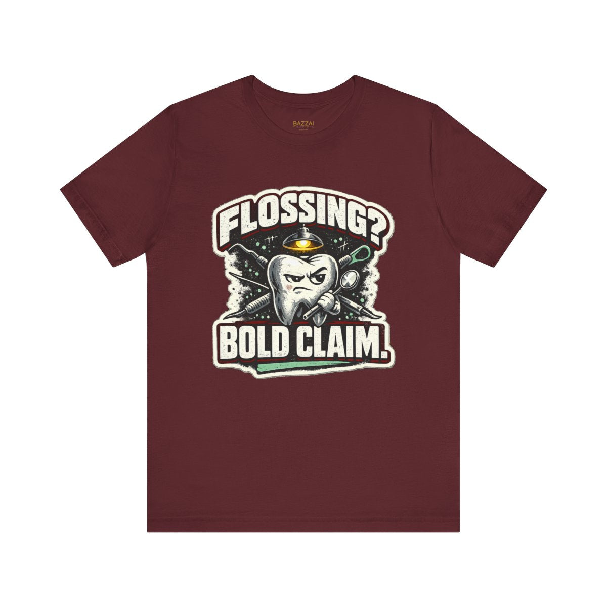 Funny Dental Hygienist T-Shirt — Flossing? Bold Claim. — t-shirt design by Hank