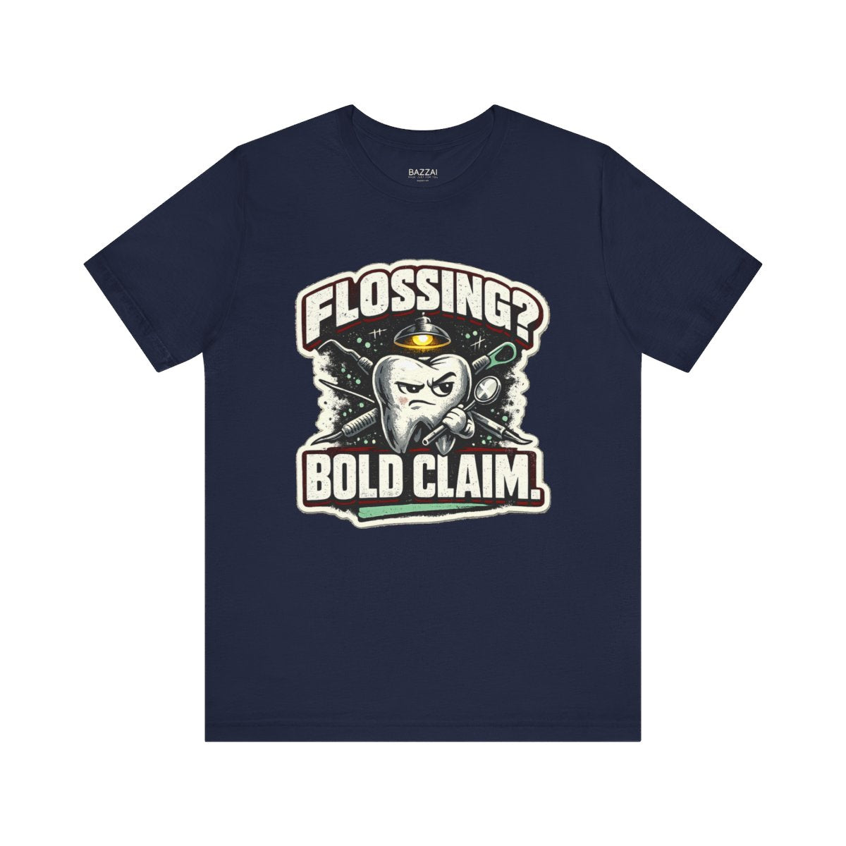 Funny Dental Hygienist T-Shirt — Flossing? Bold Claim. — t-shirt design by Hank
