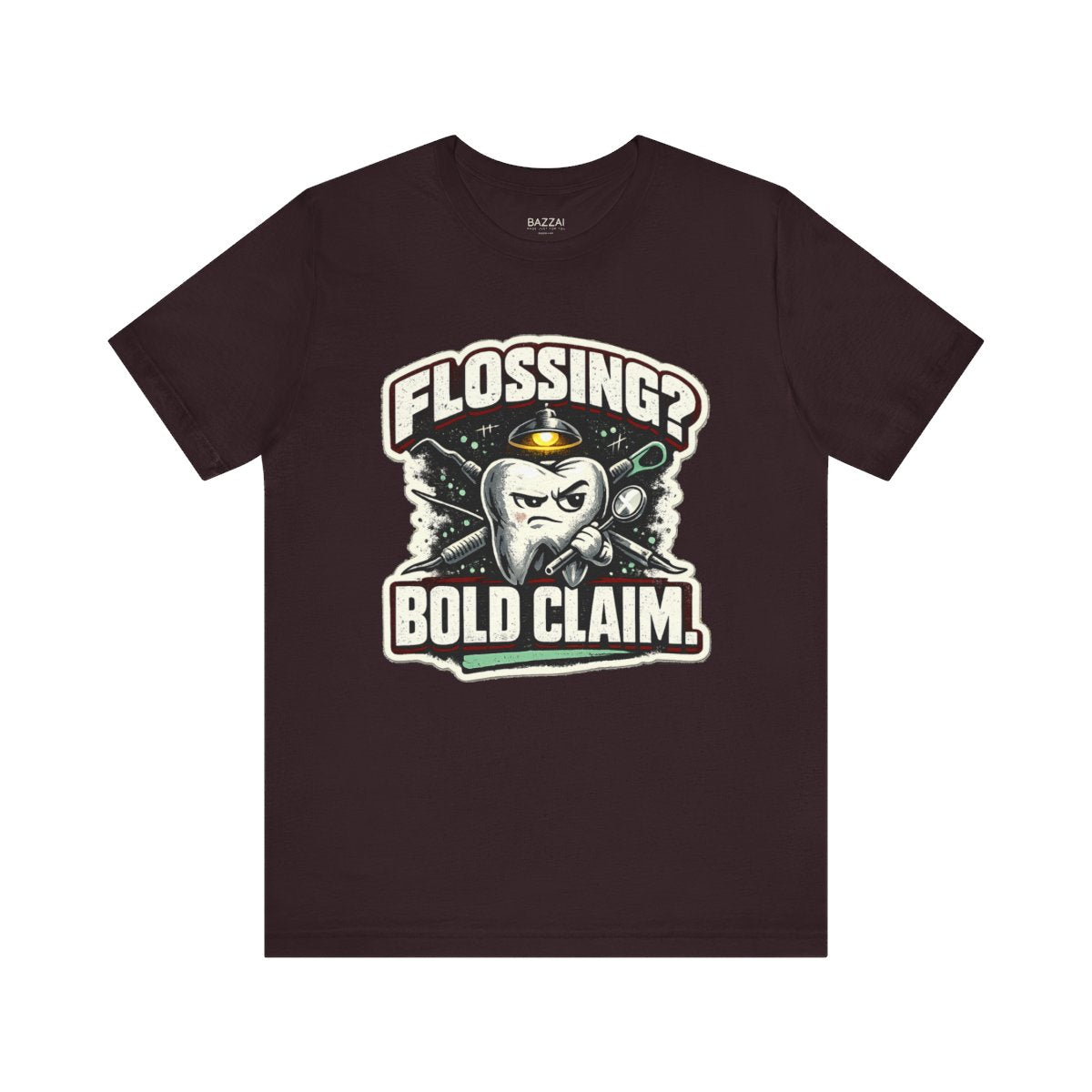 Funny Dental Hygienist T-Shirt — Flossing? Bold Claim. — t-shirt design by Hank
