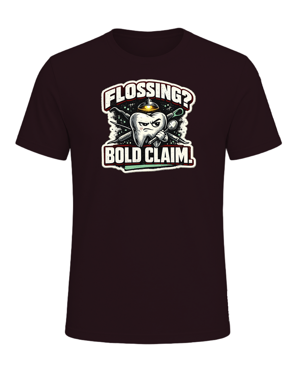 Flossing? Bold Claim. Tee — Oxblood Black