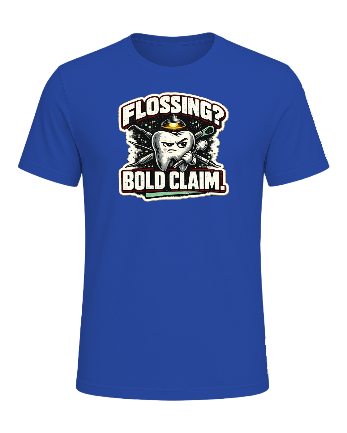 Flossing? Bold Claim. Tee — True Royal