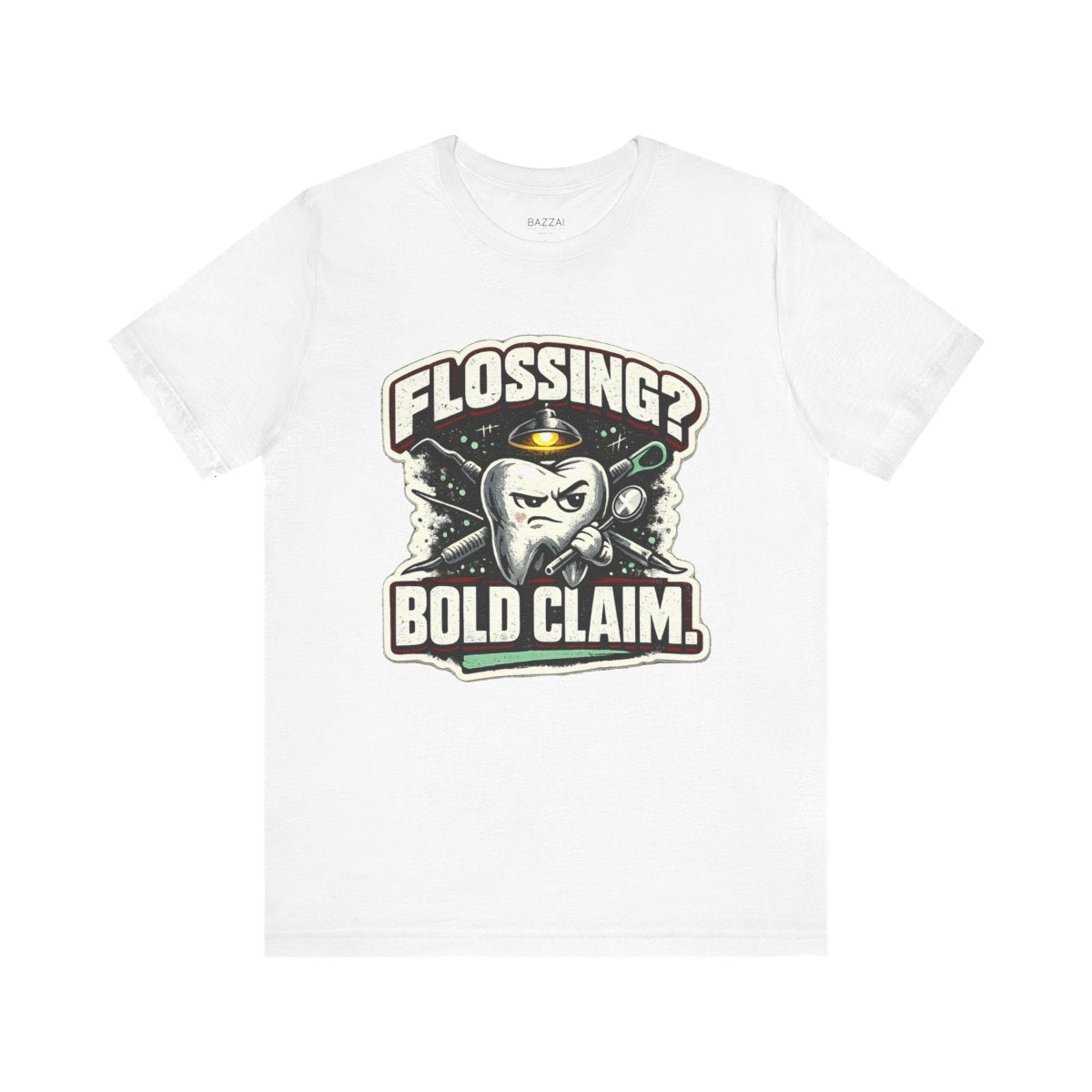Funny Dental Hygienist T-Shirt — Flossing? Bold Claim. — t-shirt design by Hank