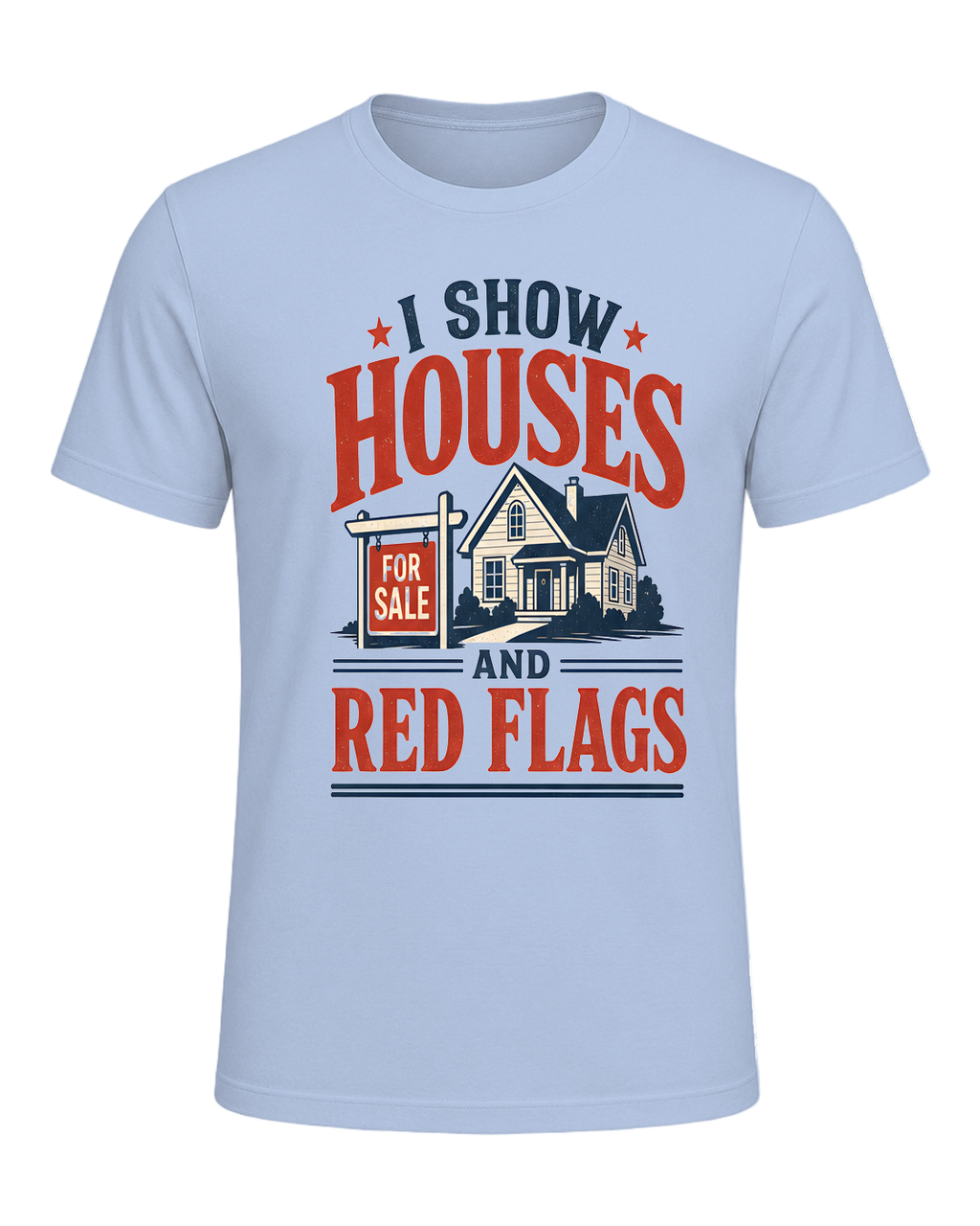 I SHOW HOUSES AND RED FLAGS — Baby Blue