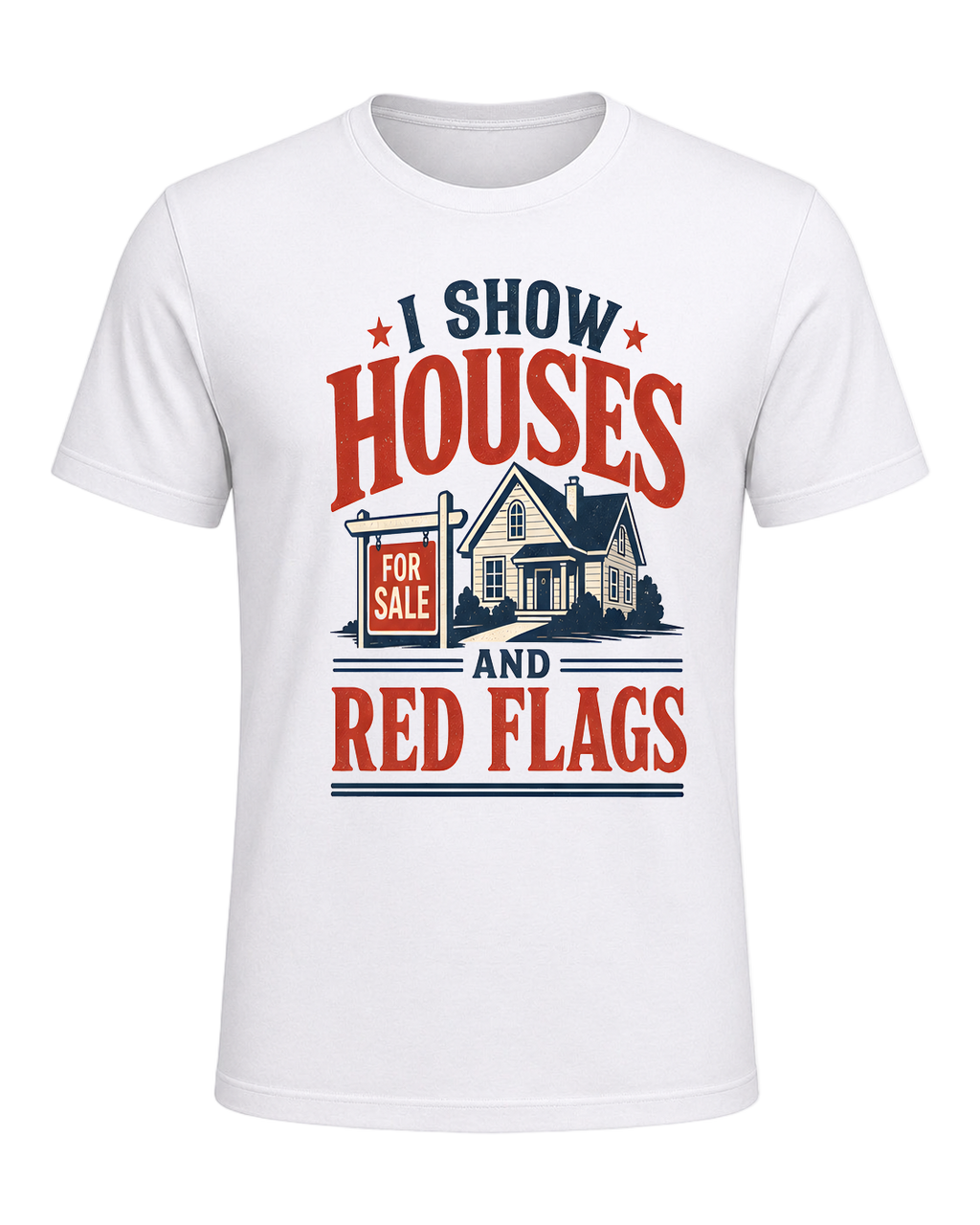 I SHOW HOUSES AND RED FLAGS — White
