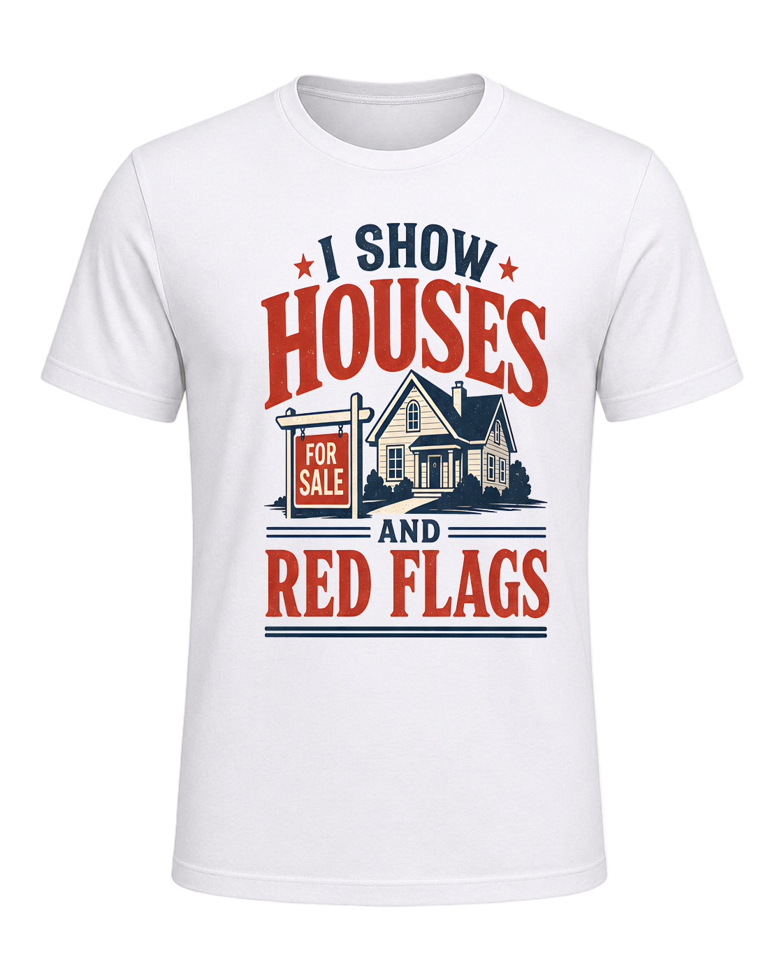 I SHOW HOUSES AND RED FLAGS — White