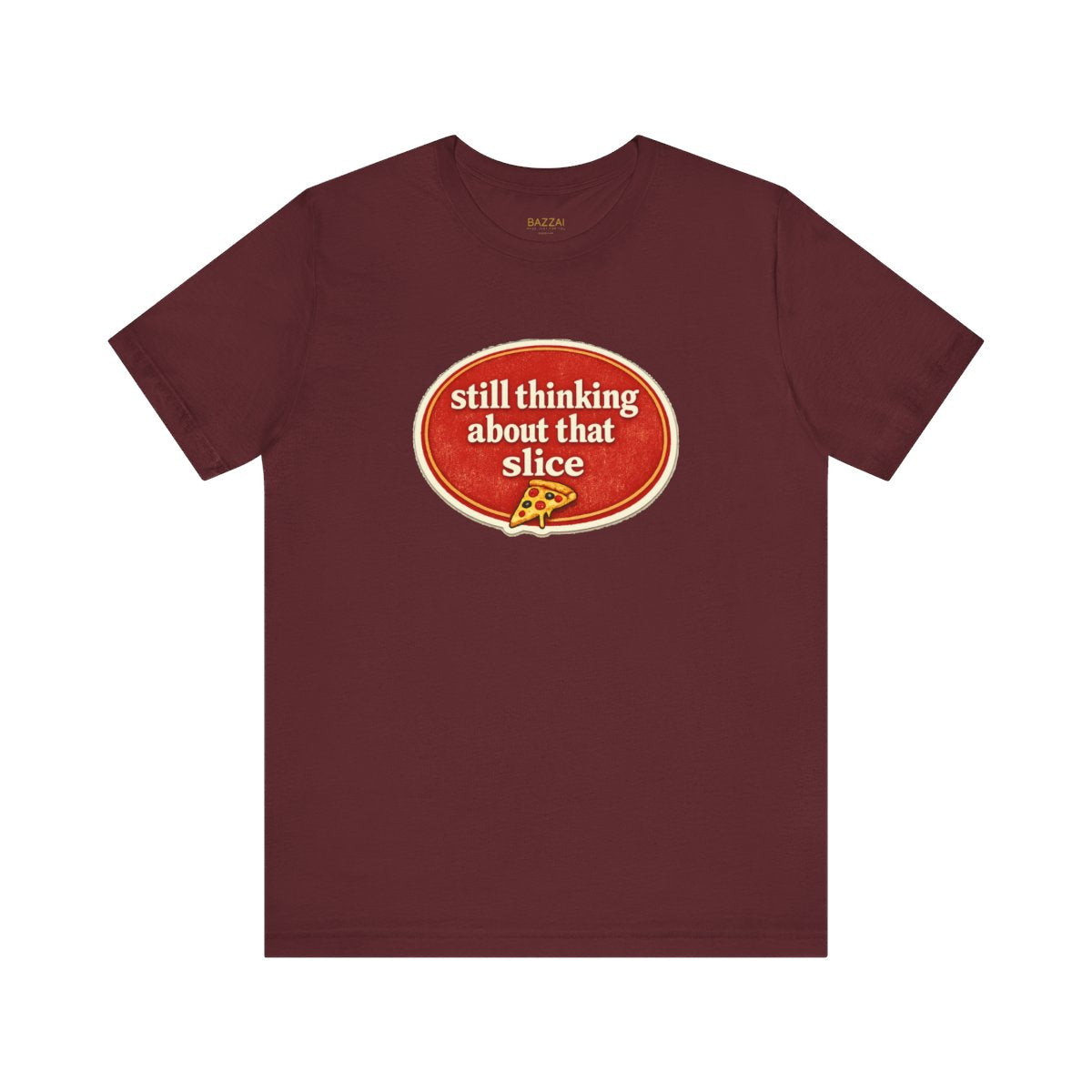Pizza Obsessed T-Shirt — Still Thinking About That Slice — t-shirt design by Sol