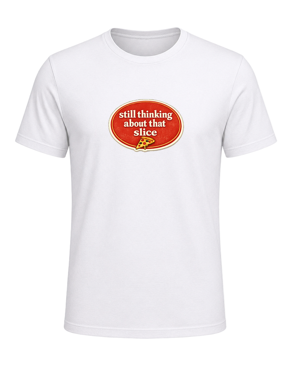 Still Thinking About That Slice Tee — White