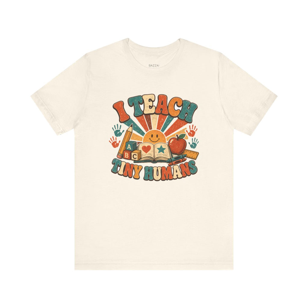 Kindergarten Teacher T-Shirt — I Teach Tiny Humans — t-shirt design