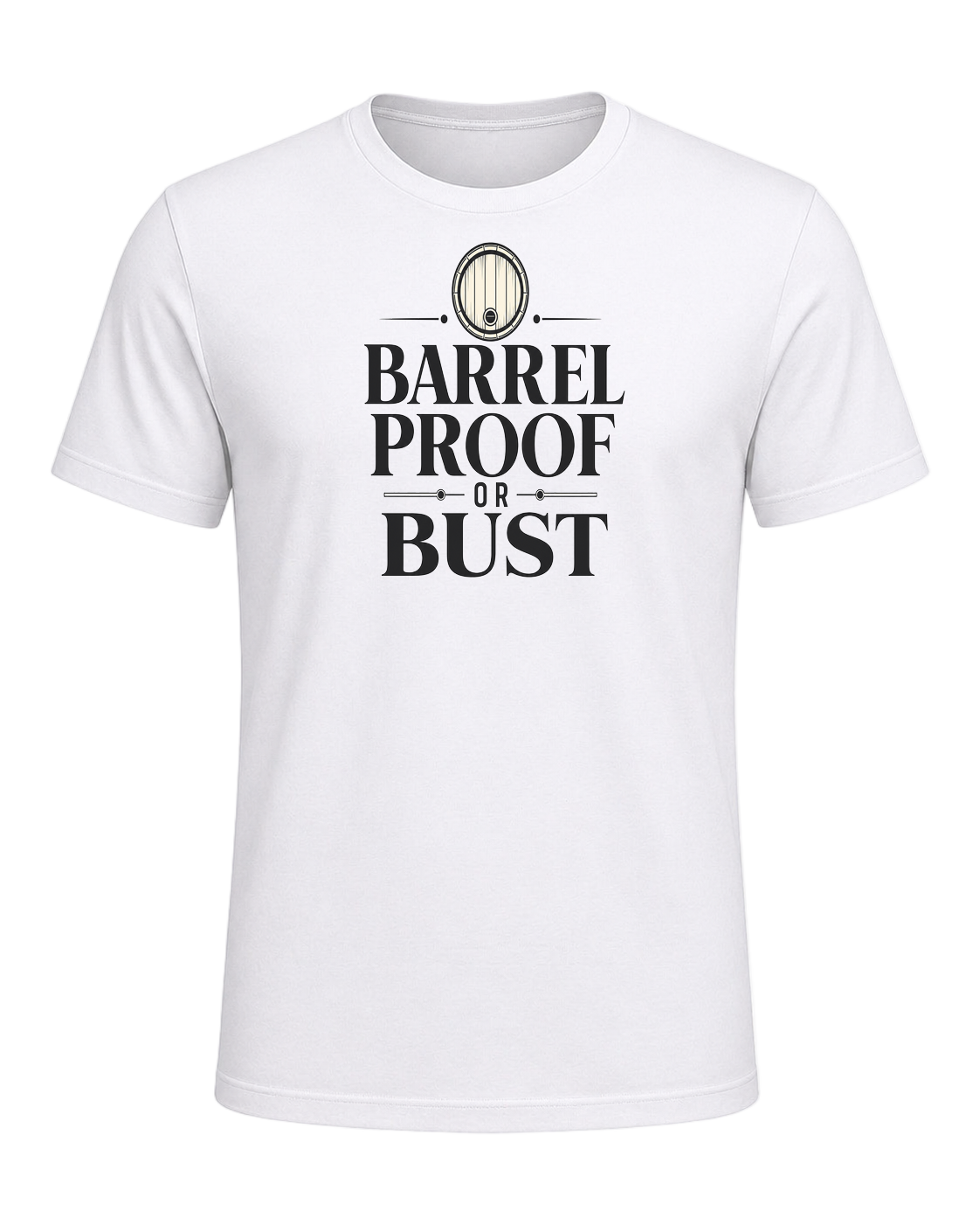 BARREL PROOF OR BUST — White