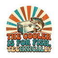 the cooler is for fish, technically