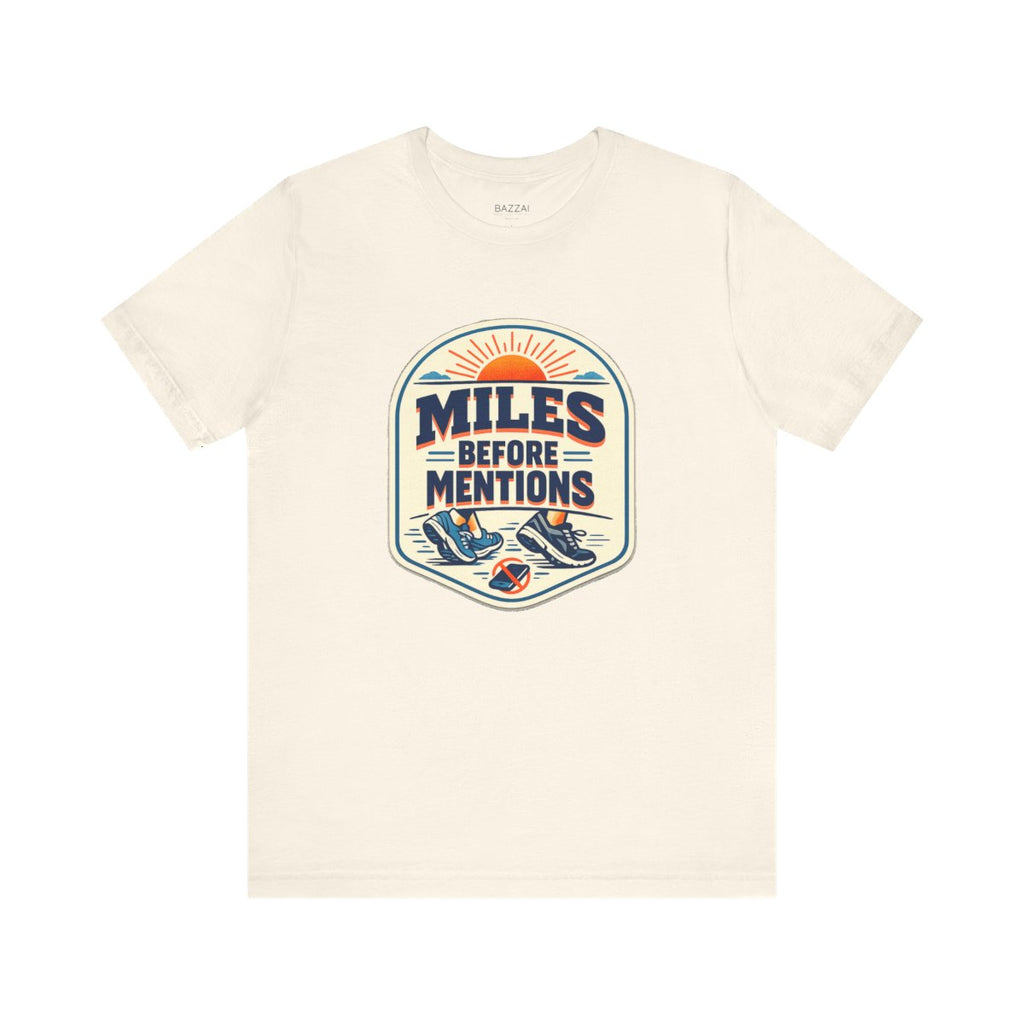 Runner Gift T-Shirt — Miles Before Mentions — running t-shirt design by Reggie