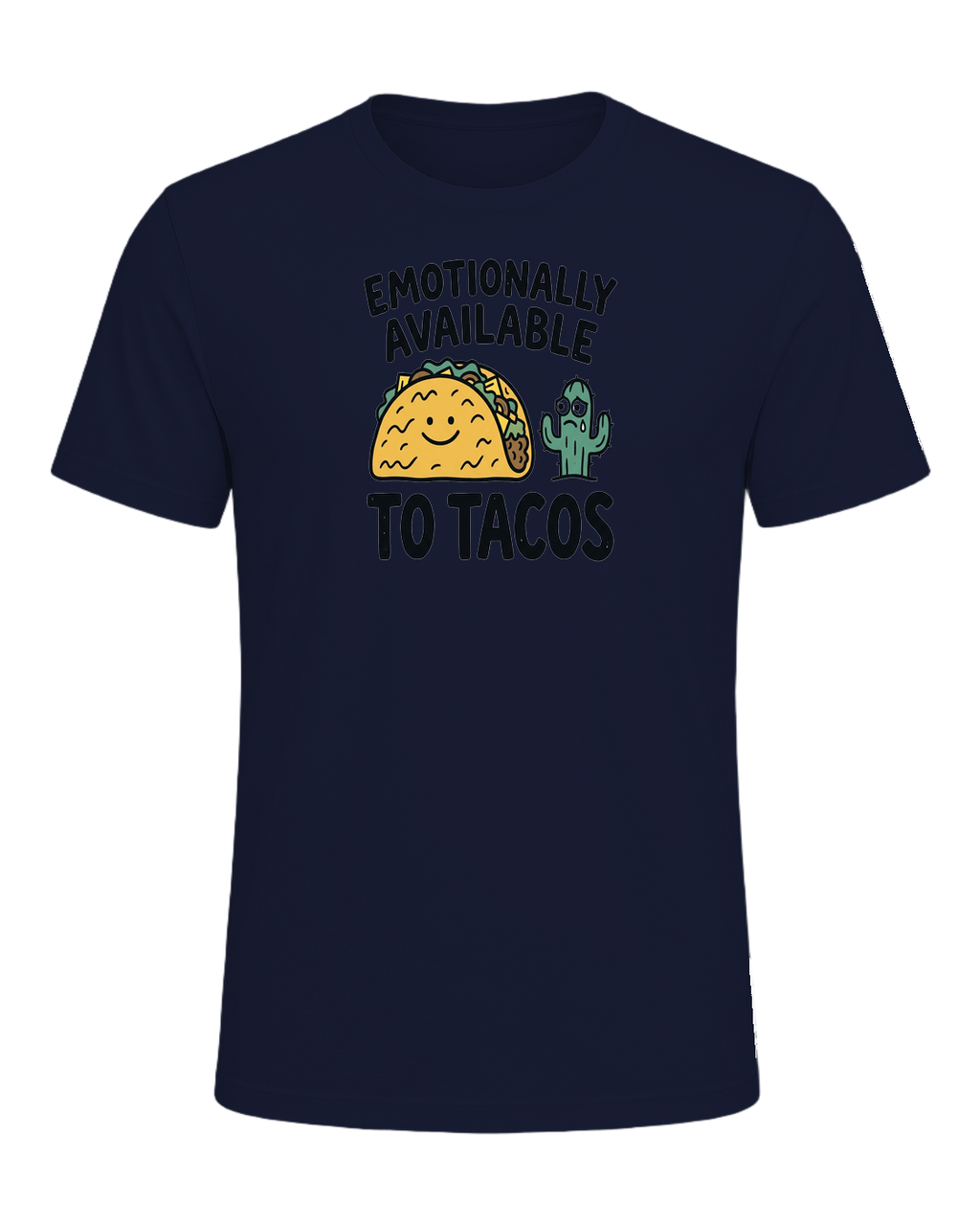 EMOTIONALLY AVAILABLE TO TACOS — Navy