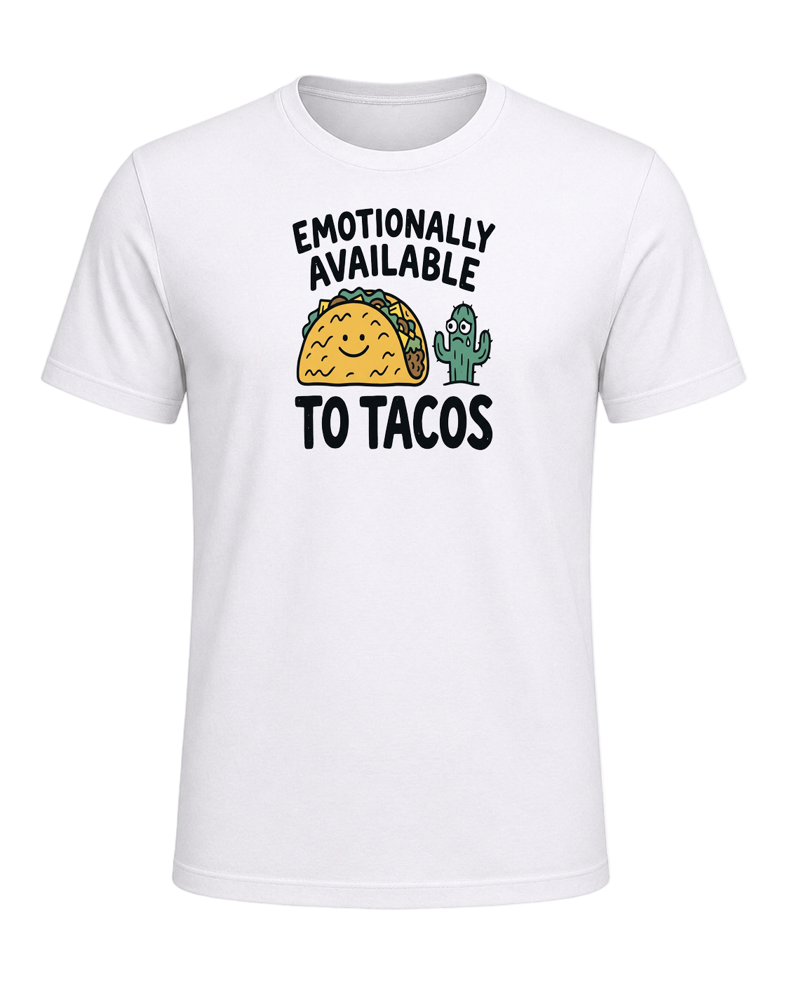 EMOTIONALLY AVAILABLE TO TACOS — White
