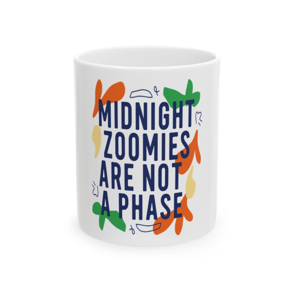 midnight zoomies are not a phase Mug